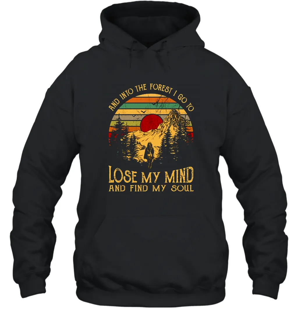 And into the forest i go to lose my mind and find my soul graphic Unisex Hooded Sweatshirt